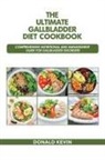 Donald Kevin - The Ultimate Gallbladder Diet Cookbook