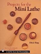 Dick Sing - Projects for the Mini Lathe