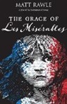 Matt Rawle - The Grace of Les Miserables