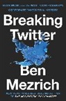 Ben Mezrich, Mezrich Ben - Breaking Twitter