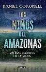 DANIEL CORONEL, Daniel Coronell - Los niños del Amazonas: 40 días perdidos en la selva / The Children of the Amazon