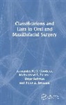 Peter A. Brennan, Brennan Peter A., Alexander Goodson, Alexander Sarwar Goodson, Umar Rehman, Mohammad Sarwar... - Classifications and Lists in Oral and Maxillofacial Surgery