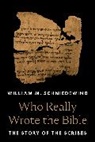 William M. Schniedewind, Schniedewind William M. - Who Really Wrote the Bible