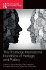 Gonul (Newcastle University Bozoglu, Gonul (University of St. Andrews Bozoglu, Gönül Bozoğlu, Gary Campbell, Campbell Gary, Laurajane Smith... - Routledge International Handbook of Heritage and Politics
