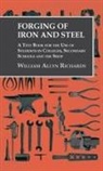 William Allyn Richards - Forging of Iron and Steel - A Text Book for the Use of Students in Colleges, Secondary Schools and the Shop