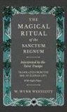 W. Wynn Westcott - The Magical Ritual of the Sanctum Regnum - Interpreted by the Tarot Trumps - Translated from the Mss. of Éliphas Lévi - With Eight Plates