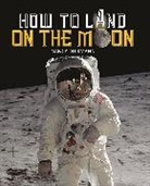 Nancy Dickmann, Joe Bucco - Reading Planet KS2 - How to Land on the Moon - Level 7: Saturn/Blue-Red band