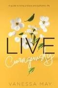 Vanessa May - Live Courageously A guide to living a brave and authentic life