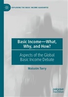 Malcolm Torry - Basic Income-What, Why, and How?