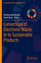 Mohammad Jawaid, Khan, Anish Khan - Conversion of Electronic Waste in to Sustainable Products
