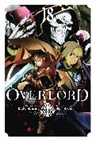 Andrew Cunningham, Carolina Hdz, KUGANE MARUYAMA, Kugane Maruyama, Maruyama Kugane, Hugin Miyama... - Overlord, Vol. 18 (manga)