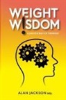 Alan Jackson - Weight Wisdom a lighter way of thinking