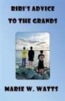 Marie W. Watts - RiRi's Advice To The Grands