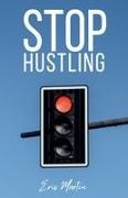 Eric Martin - Stop Hustling