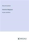 Remy De Gourmont - Histoires Magiques