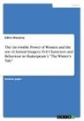 Edlira Xhezairaj - The (in-)visible Power of Women and the use of Animal Imagery. Evil Characters and Behaviour in Shakespeare's "The Winter's Tale"