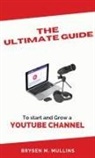 Brysen M Mullins - The Ultimate Guide