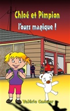 Valérie Gasnier - Chloé et Pimpion, l'ours magique