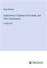 Roger Williams - Experiments of Spiritual Life & Health, and Their Preservatives
