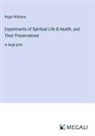 Roger Williams - Experiments of Spiritual Life & Health, and Their Preservatives