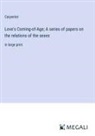 Carpenter - Love's Coming-of-Age; A series of papers on the relations of the sexes