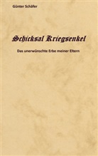 Günter Schäfer - Schicksal Kriegsenkel
