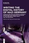 Buda, Frederike Buda, Julia Timpe - Writing the Digital History of Nazi Germany