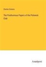 Charles Dickens - The Posthumous Papers of the Pickwick Club