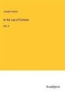 Joseph Hatton - In the Lap of Fortune