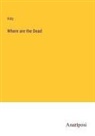 Fritz - Where are the Dead