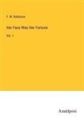 F. W. Robinson - Her Face Was Her Fortune
