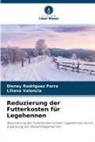 Disney Rodriguez Parra, Liliana Valencia - Reduzierung der Futterkosten für Legehennen