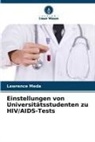 Lawrence Meda - Einstellungen von Universitätsstudenten zu HIV/AIDS-Tests