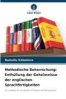 Nursuliu Kokanova - Methodische Beherrschung: Enthüllung der Geheimnisse der englischen Sprachfertigkeiten