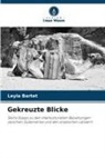 Leyla Bartet - Gekreuzte Blicke