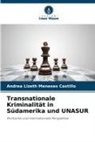 Andrea Lizeth Meneses Castillo - Transnationale Kriminalität in Südamerika und UNASUR