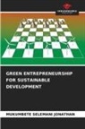 MUKUMBETE SELEMANI JONATHAN - GREEN ENTREPRENEURSHIP FOR SUSTAINABLE DEVELOPMENT