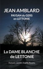 Jean Amblard - La dame blanche de Lettonie