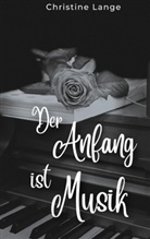 Christine Lange - Der Anfang ist Musik
