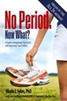 Stephanie G Buckler, Stephanie G. Buckler, Et al, Lisa Sanfilippo Waddell, Nicola J Sykes, Nicola J Rinaldi... - No Period. Now What ?