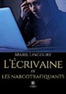 Lincourt-m, Marie Lincourt - L ecrivaine et les narcotrafiquants
