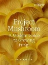 Jodie Bryan, Jodie Anne Bryan, Lorraine Caley, Lorraine Mary Caley, Kew Royal Botanic Gardens - Project Mushroom