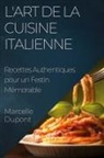 Marcelle Dupont - L'Art de la Cuisine Italienne
