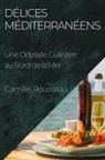 Camille Rousseau - Délices Méditerranéens