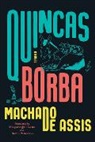 Joaquim Maria Machado De Assis - Quincas Borba