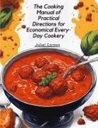 Juliet Corson - The Cooking Manual of Practical Directions for Economical Every-Day Cookery