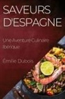 Émilie Dubois - Saveurs d'Espagne