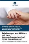Carolline Assis de Azevedo, Ana Lucia de Bonilha, Ana Lucia de Lourenzi Bonilha, Mariana Bello Porciuncula - Erfahrungen von Müttern mit dem Krankenhausaufenthalt ihres Neugeborenen