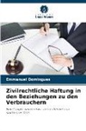Emmanuel Domingues - Zivilrechtliche Haftung in den Beziehungen zu den Verbrauchern