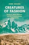 John Soluri - Creatures of Fashion